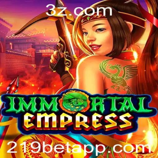 219bet - Descubra ImmortalEmpress: o Novo Fenômeno dos Jogos em 219bet